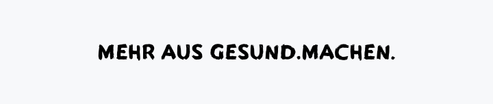 Mehr aus Gesund.Machen.